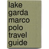 Lake Garda Marco Polo Travel Guide door Barbara Schaefer