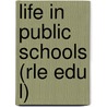 Life in Public Schools (Rle Edu L) door Geoffrey Walford