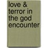 Love & Terror in the God Encounter