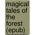 Magical Tales of the Forest (Epub)