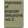 Memoirs of Popular Delusions Vol.3 by Charles Mackay