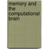 Memory and the Computational Brain by Charles R. Gallistel