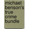 Michael Benson's True Crime Bundle door Michael Benson