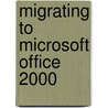 Migrating to Microsoft Office 2000 door Laura Stewart