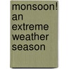Monsoon! an Extreme Weather Season door Mary O'mara