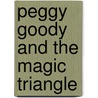 Peggy Goody and the Magic Triangle door Charles Hudson