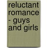 Reluctant Romance - Guys and Girls by Victoria Blisse