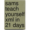 Sams Teach Yourself Xml in 21 Days door Devan Shepherd