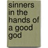 Sinners in the Hands of a Good God