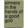 Sinners in the Hands of a Good God by David B.B. Clotfelter