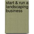 Start & Run a Landscaping Business