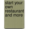 Start Your Own Restaurant and More by Jacquelyn Lynn