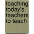 Teaching Today's Teachers to Teach
