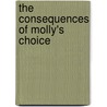 The Consequences of Molly's Choice by M. Egram