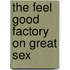 The Feel Good Factory on Great Sex