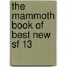 The Mammoth Book of Best New Sf 13 door Gardner Dozois