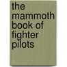 The Mammoth Book of Fighter Pilots door Jon E. Lewis