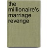 The Millionaire's Marriage Revenge by Amanda Browning