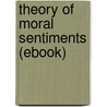 Theory of Moral Sentiments (Ebook) by Adam Smith