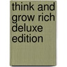 Think and Grow Rich Deluxe Edition door Napolean Hills