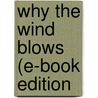 Why the Wind Blows (E-Book Edition door Matthys Levy