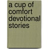A Cup of Comfort Devotional Stories by James Stuart