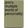 Ann's Multiple World of Personality door Ann M. Garvey