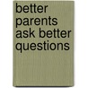Better Parents Ask Better Questions door Lindsay Tighe