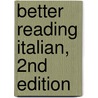 Better Reading Italian, 2nd Edition door Daniela Gobetti