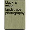 Black & White Landscape Photography door John Collett