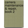 Camera Maintenance & Repair, Book 2 door Thomas Tomosy