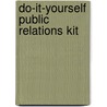 Do-It-Yourself Public Relations Kit door Margie Fisher