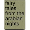 Fairy Tales from the Arabian Nights door Stephen Dixon
