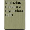 Fantazius Mallare a Mysterious Oath door Ben Hecht