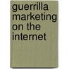 Guerrilla Marketing on the Internet door Mitch Meyerson