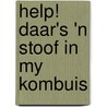 Help! Daar's 'n Stoof in My Kombuis door Annabel Frere