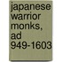 Japanese Warrior Monks, Ad 949-1603