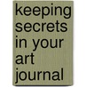 Keeping Secrets in Your Art Journal door Quinn Mcdonald