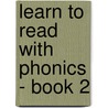 Learn to Read with Phonics - Book 2 door Sally Jones