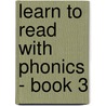 Learn to Read with Phonics - Book 3 door Sally Jones