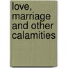Love, Marriage and Other Calamities by Debbi Rawlins