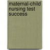 Maternal-Child Nursing Test Success door Ruth Wittmann-Price