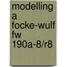 Modelling A Focke-Wulf Fw 190A-8/R8 door Geoff Coughlin