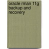Oracle Rman 11G Backup and Recovery door Robert G. Freeman