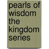 Pearls of Wisdom the Kingdom Series door Allan Sealy