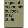 Regional Economic Outlook, May 2009 door Internation International Monetary Fund