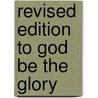 Revised Edition to God Be the Glory door Regina Gale Mixon
