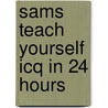Sams Teach Yourself Icq in 24 Hours door Preston Gralla