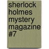 Sherlock Holmes Mystery Magazine #7 door Sir Arthur Conan Doyle