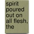 Spirit Poured Out on All Flesh, The